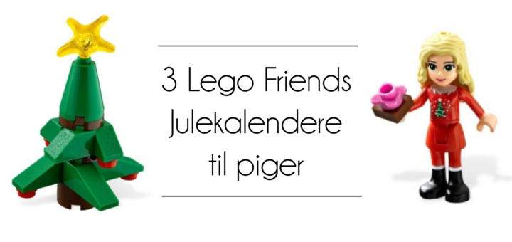 Lego Friends julekalender, lego julekalender, julekalender til piger, lego julekalender til piger