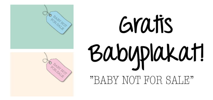 gratis plakat, gratis børneplakat, gratis babyplakat, gratis sjov plakat, baby not for sale, plakater til børneværelset, plakater til babyværelset