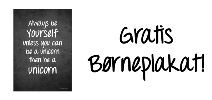 børneplakat, gratis plakater, print selv plakater, be a unicorn, citat plakater, gratis citat plakater, alfabet dyr, abc plakater