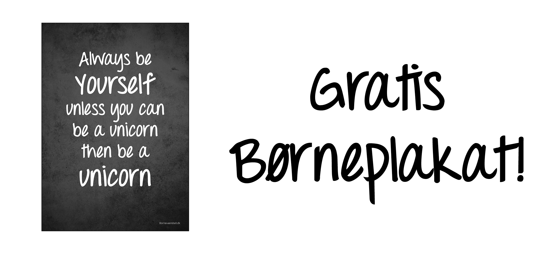 børneplakat, gratis plakater, print selv plakater, be a unicorn, citat plakater, gratis citat plakater, alfabet dyr, abc plakater